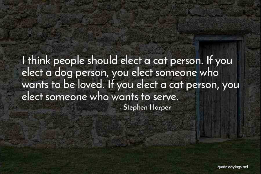 Serve People Quotes By Stephen Harper Serve People Quotes By Stephen Harper