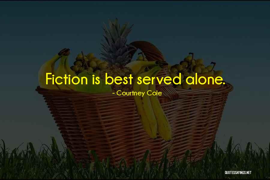 Served Quotes By Courtney Cole Served Quotes By Courtney Cole