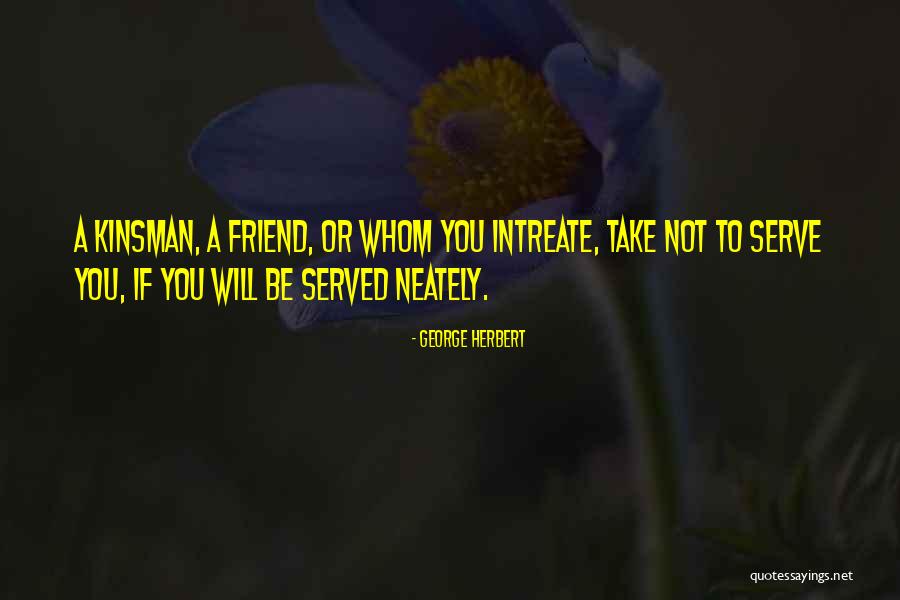 Served Quotes By George Herbert Served Quotes By George Herbert