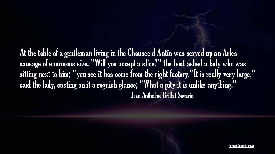 Served Quotes By Jean Anthelme Brillat-Savarin Served Quotes By Jean Anthelme Brillat-Savarin