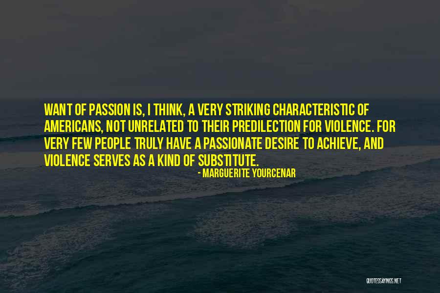 Serves As Quotes By Marguerite Yourcenar Serves As Quotes By Marguerite Yourcenar