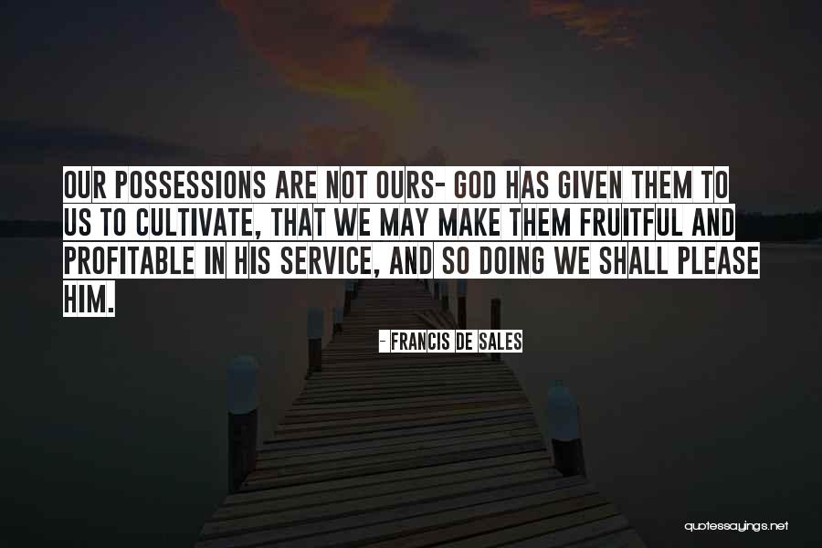 Service And Charity Quotes By Francis De Sales Service And Charity Quotes By Francis De Sales