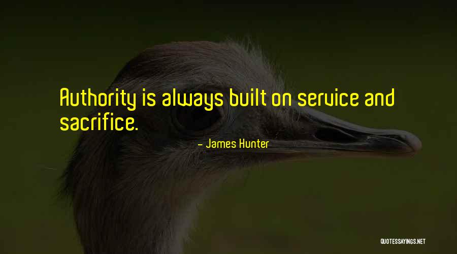 Service And Sacrifice Quotes By James Hunter Service And Sacrifice Quotes By James Hunter