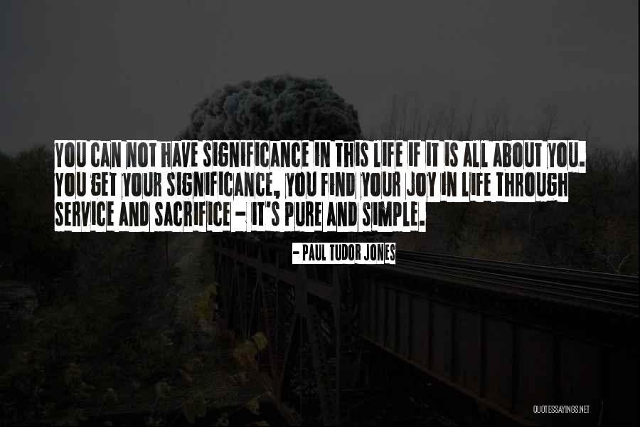 Service And Sacrifice Quotes By Paul Tudor Jones Service And Sacrifice Quotes By Paul Tudor Jones