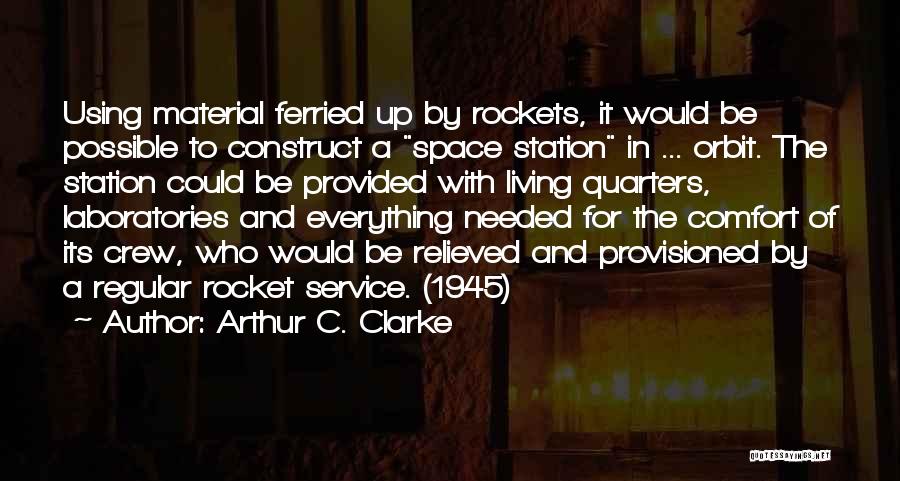 Service Crew Quotes By Arthur C. Clarke