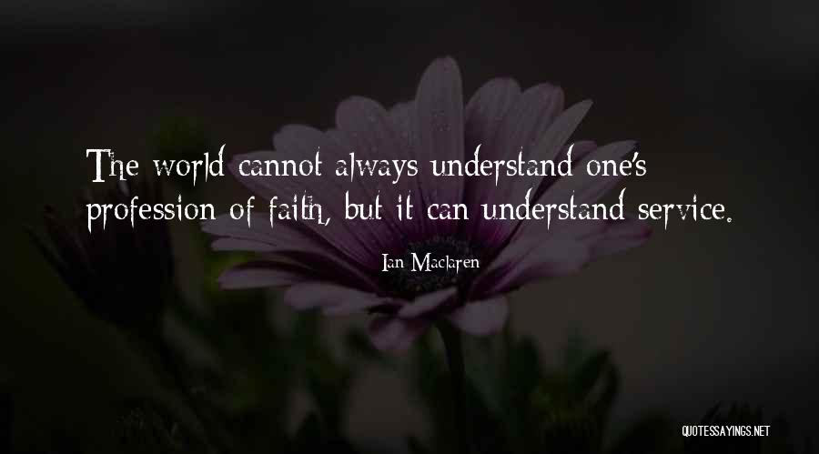 Service Faith Quotes By Ian Maclaren Service Faith Quotes By Ian Maclaren