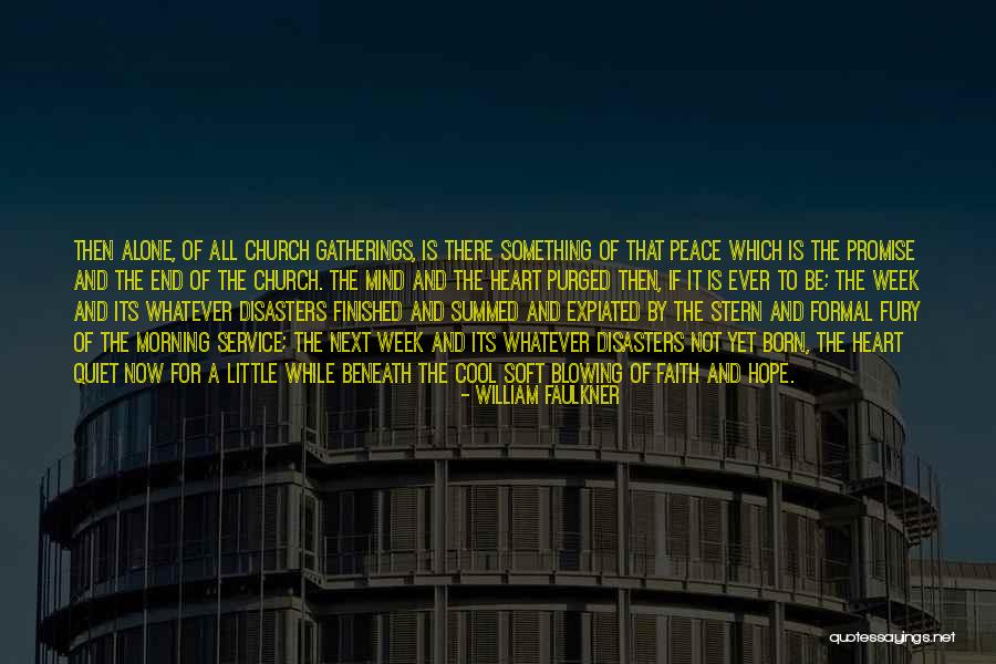 Service Faith Quotes By William Faulkner Service Faith Quotes By William Faulkner