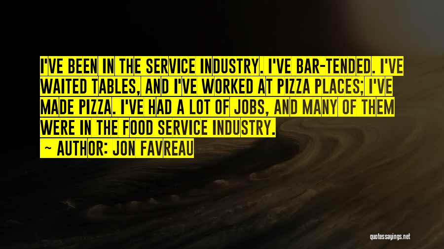 Service Industry Quotes By Jon Favreau