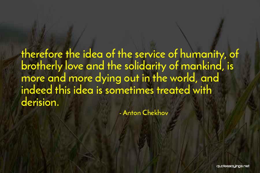 Service Mankind Quotes By Anton Chekhov