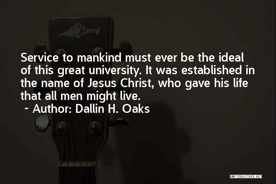 Service Mankind Quotes By Dallin H. Oaks