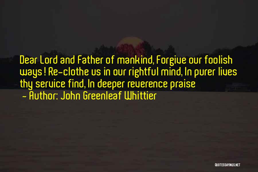 Service Mankind Quotes By John Greenleaf Whittier