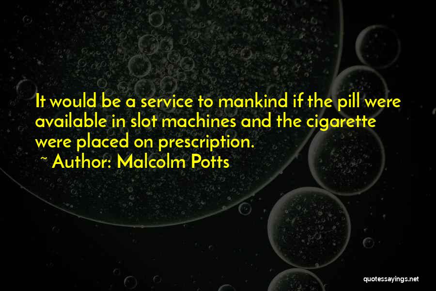 Service Mankind Quotes By Malcolm Potts