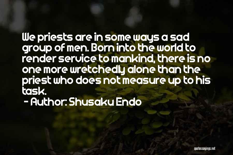 Service Mankind Quotes By Shusaku Endo