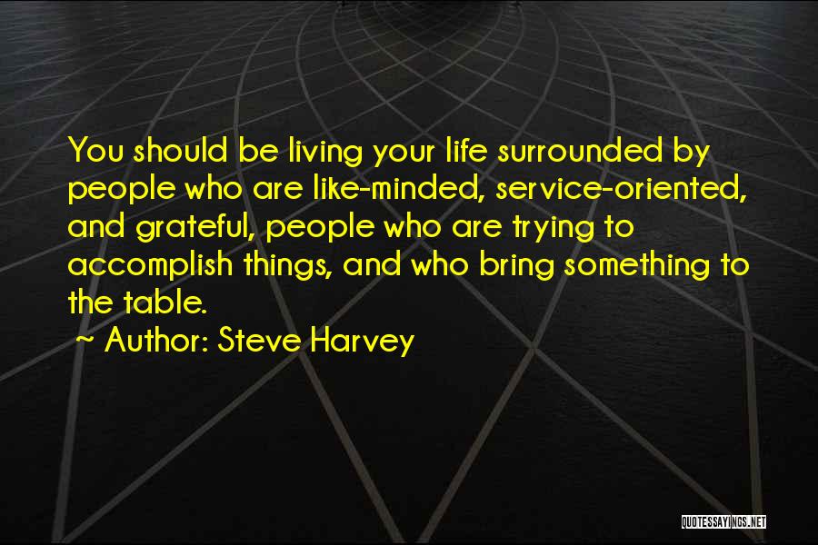 Service Oriented Quotes By Steve Harvey