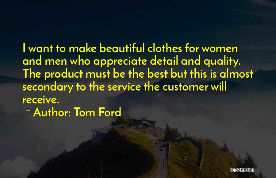 Service Quality Quotes By Tom Ford