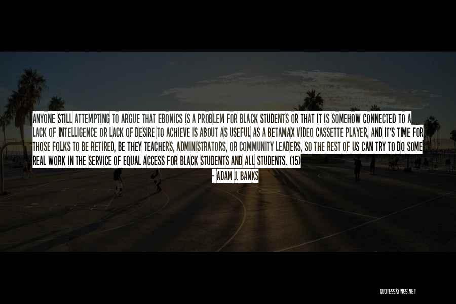 Service The Community Quotes By Adam J. Banks Service The Community Quotes By Adam J. Banks