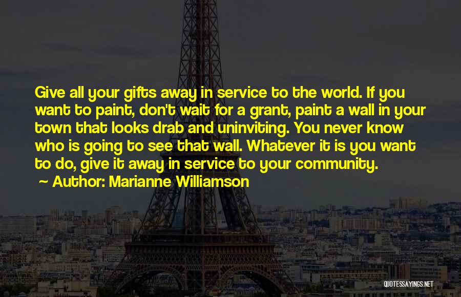 Service The Community Quotes By Marianne Williamson