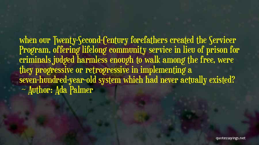 Service To Community Quotes By Ada Palmer