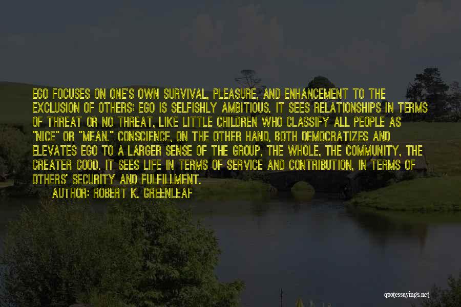 Service To Community Quotes By Robert K. Greenleaf