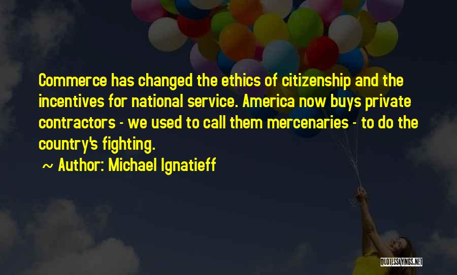 Service To Country Quotes By Michael Ignatieff