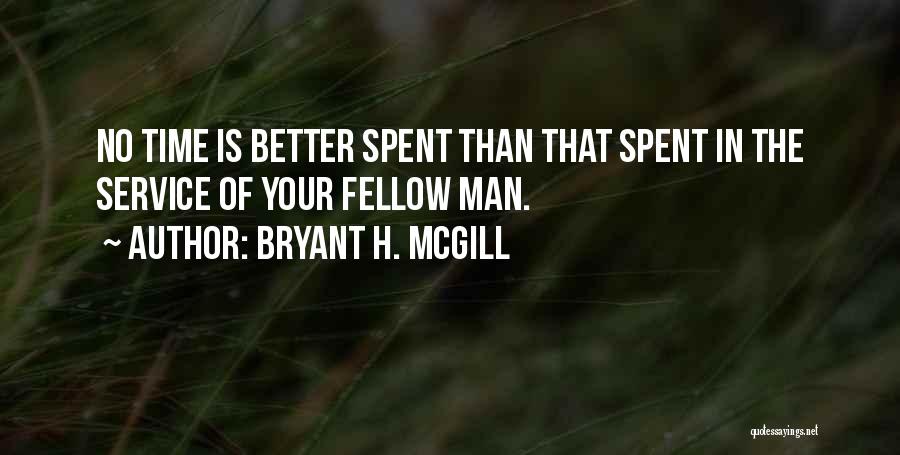 Service To Fellow Man Quotes By Bryant H. McGill