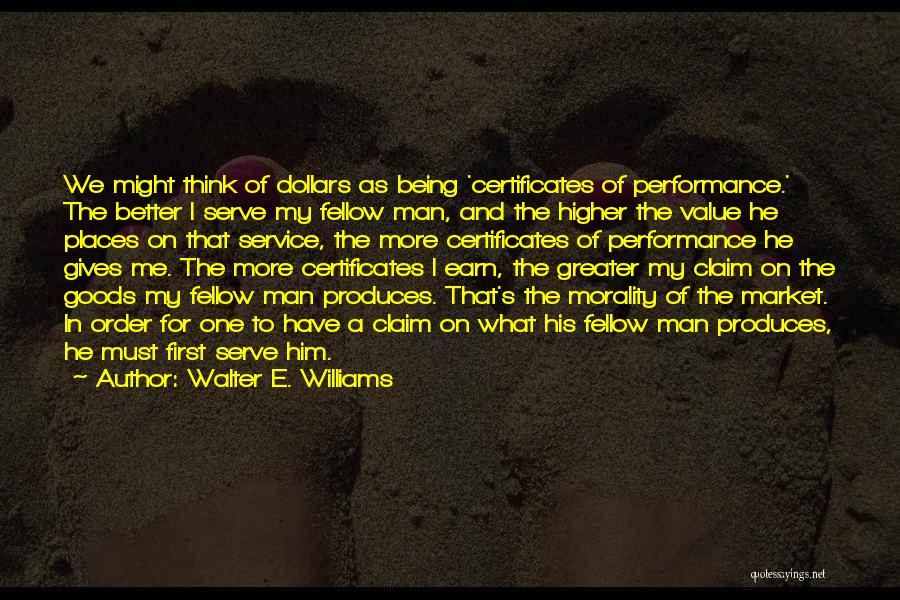 Service To Fellow Man Quotes By Walter E. Williams