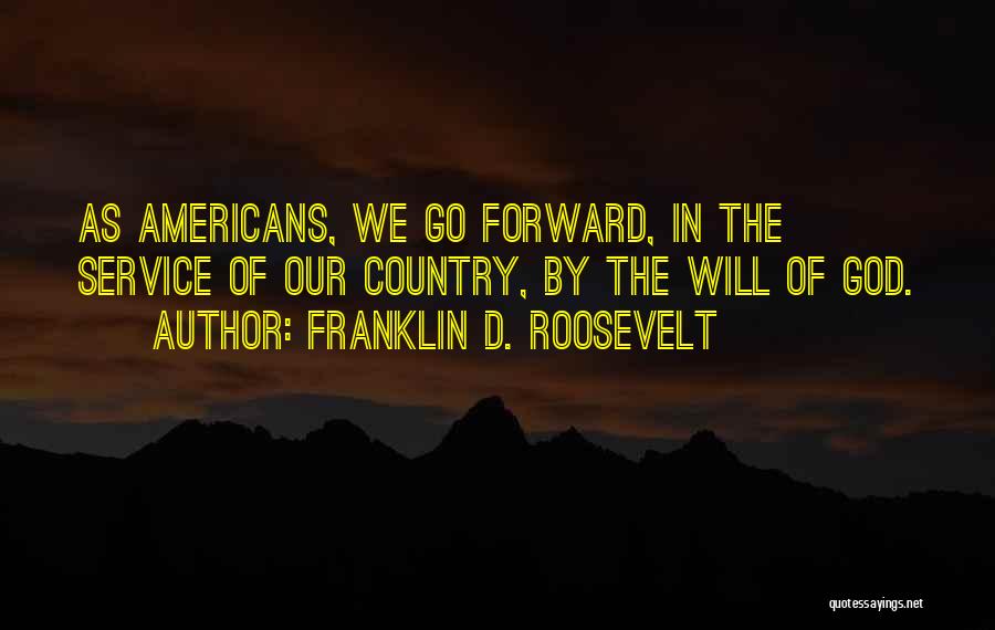 Service To God And Country Quotes By Franklin D. Roosevelt