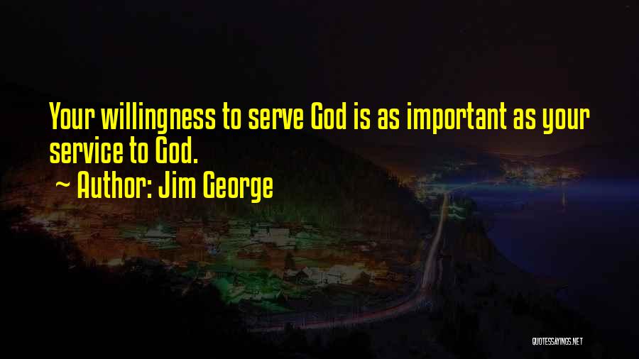 Service To God Bible Quotes By Jim George