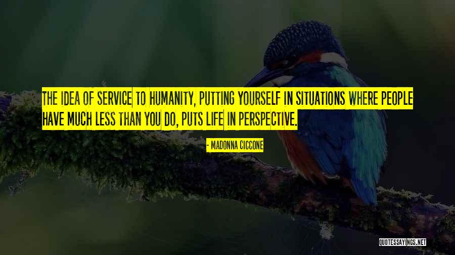 Service To Humanity Quotes By Madonna Ciccone Service To Humanity Quotes By Madonna Ciccone