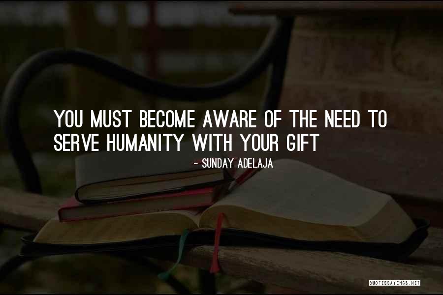 Service To Humanity Quotes By Sunday Adelaja Service To Humanity Quotes By Sunday Adelaja