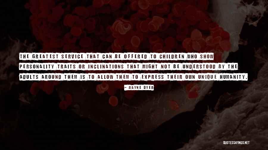 Service To Humanity Quotes By Wayne Dyer Service To Humanity Quotes By Wayne Dyer