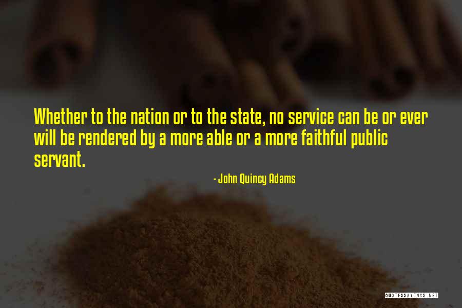 Service To Nation Quotes By John Quincy Adams Service To Nation Quotes By John Quincy Adams