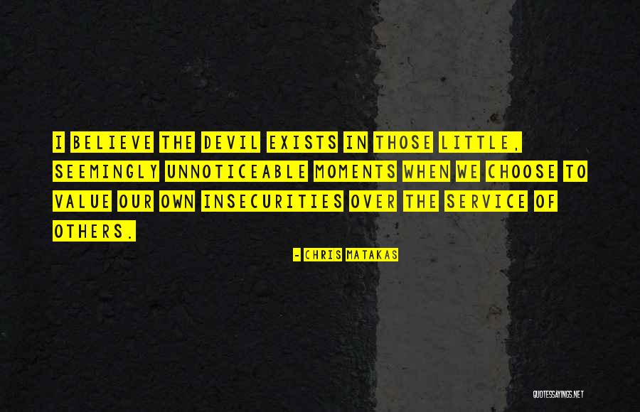 Service To Others Quotes By Chris Matakas Service To Others Quotes By Chris Matakas