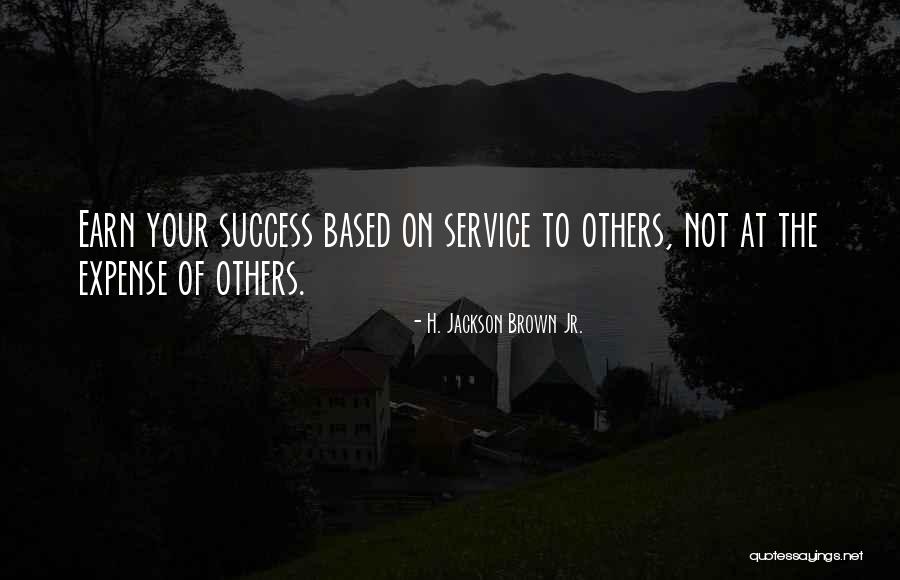 Service To Others Quotes By H. Jackson Brown Jr. Service To Others Quotes By H. Jackson Brown Jr.