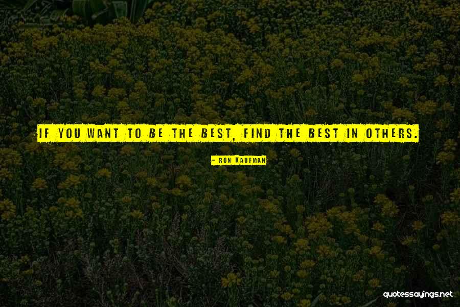 Service To Others Quotes By Ron Kaufman Service To Others Quotes By Ron Kaufman