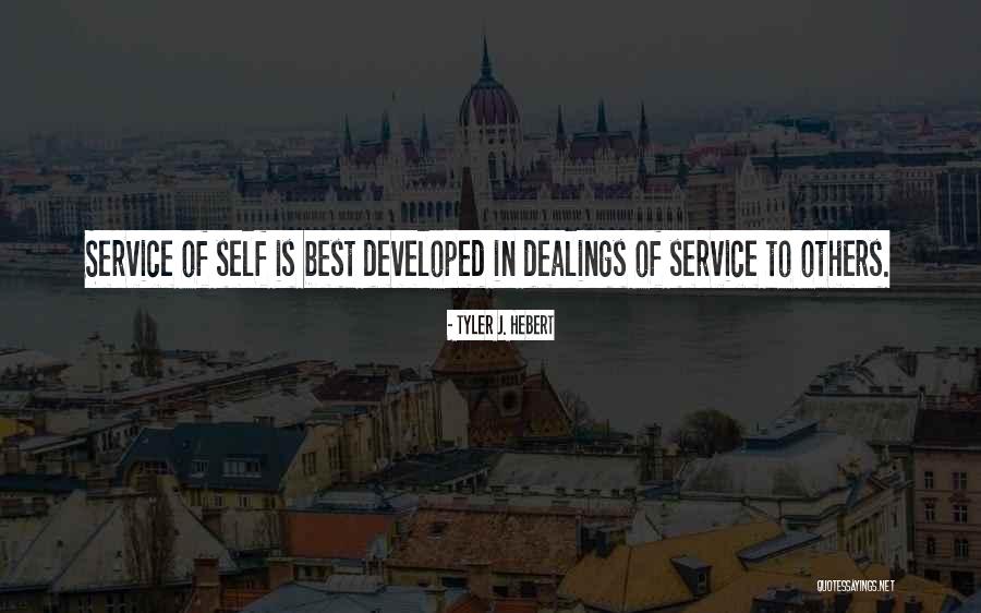 Service To Others Quotes By Tyler J. Hebert Service To Others Quotes By Tyler J. Hebert