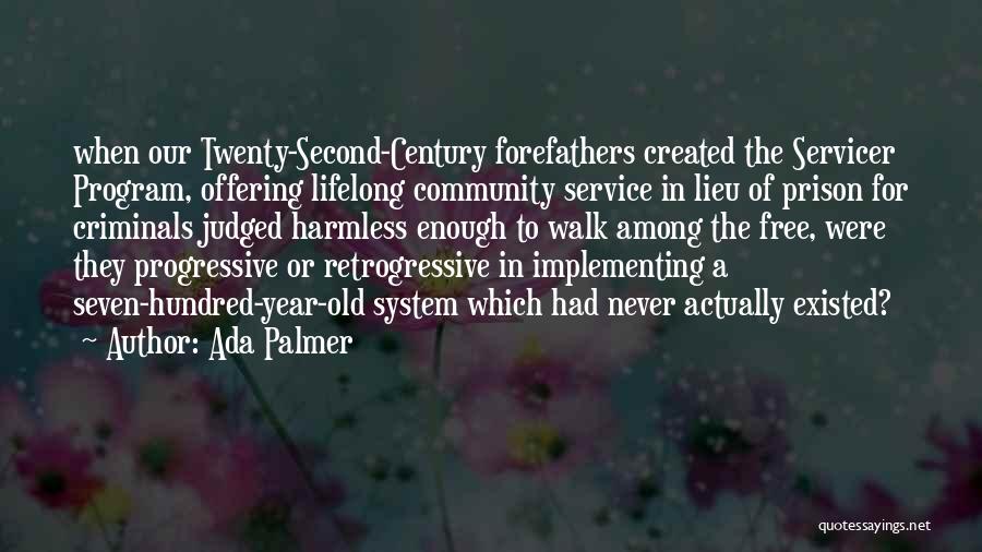 Service To The Community Quotes By Ada Palmer