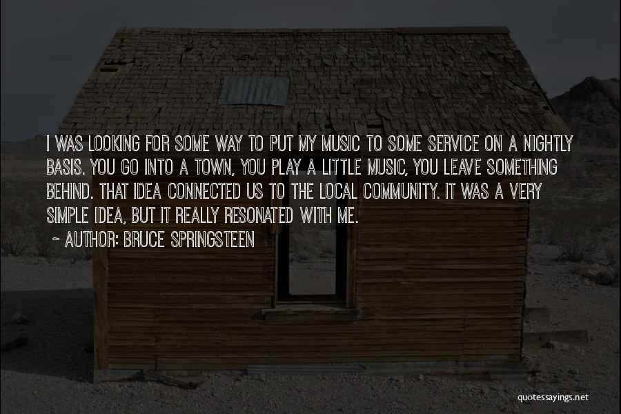 Service To The Community Quotes By Bruce Springsteen