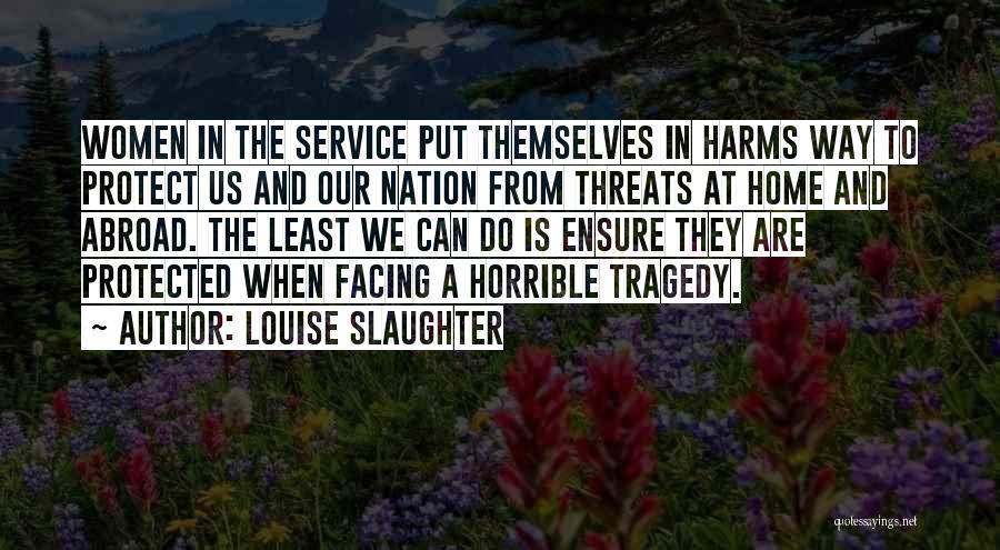 Service To The Nation Quotes By Louise Slaughter