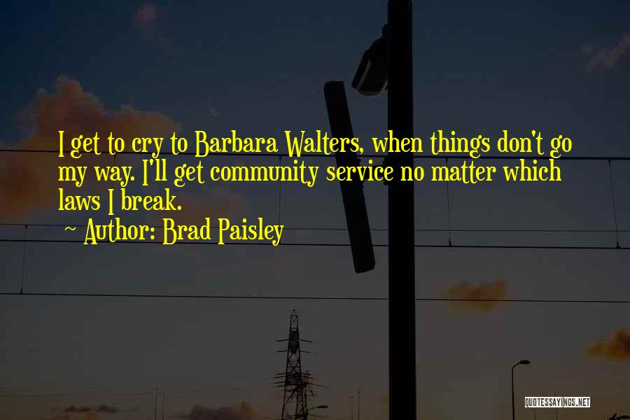 Service To Your Community Quotes By Brad Paisley