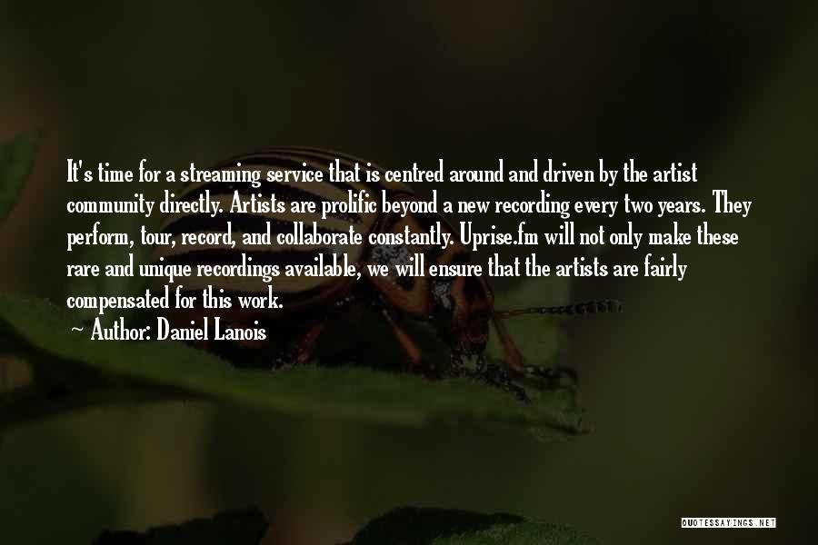 Service To Your Community Quotes By Daniel Lanois