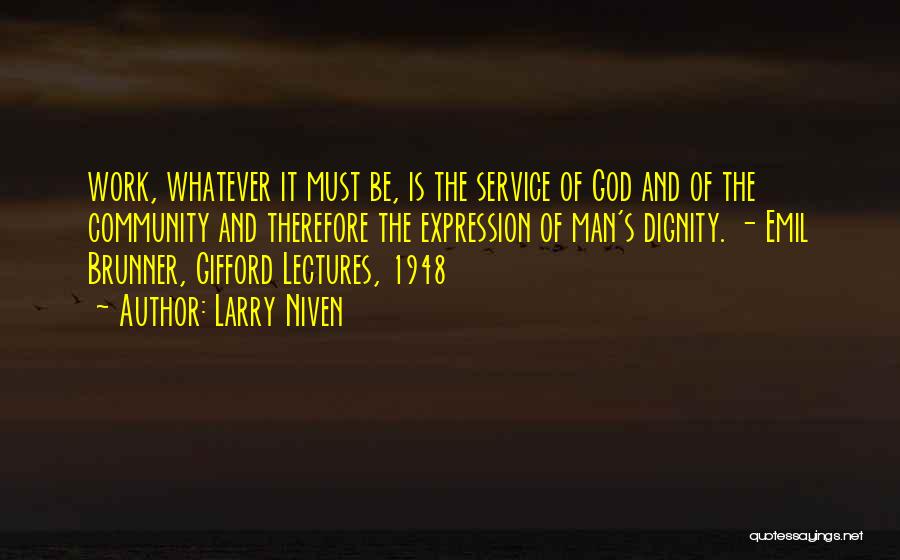 Service To Your Community Quotes By Larry Niven