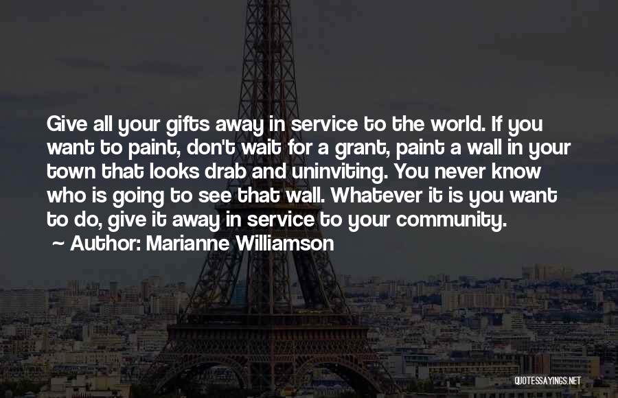 Service To Your Community Quotes By Marianne Williamson