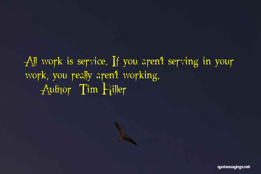 Service Work Quotes By Tim Hiller