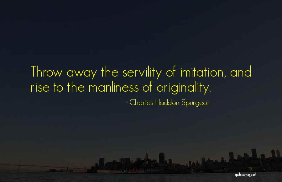 Servility Quotes By Charles Haddon Spurgeon Servility Quotes By Charles Haddon Spurgeon