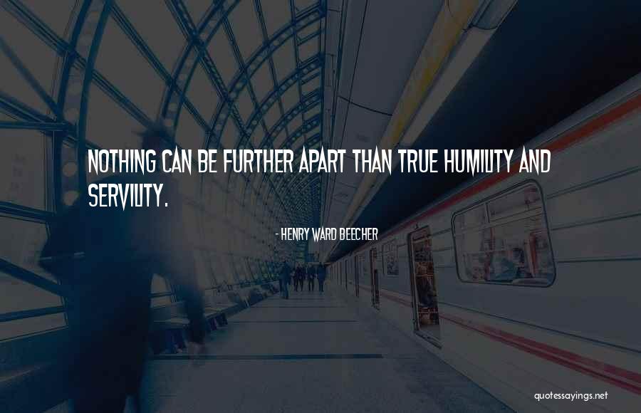 Servility Quotes By Henry Ward Beecher Servility Quotes By Henry Ward Beecher