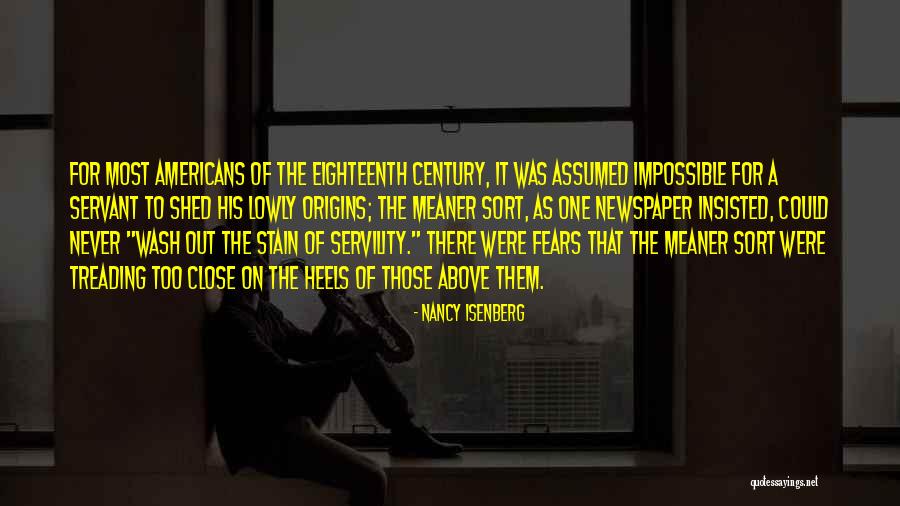 Servility Quotes By Nancy Isenberg Servility Quotes By Nancy Isenberg