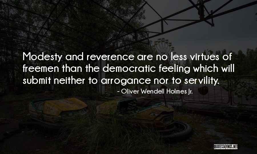 Servility Quotes By Oliver Wendell Holmes Jr. Servility Quotes By Oliver Wendell Holmes Jr.