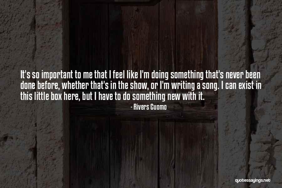 Servindustriales Quotes By Rivers Cuomo Servindustriales Quotes By Rivers Cuomo