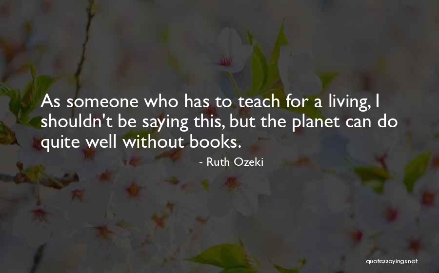 Servindustriales Quotes By Ruth Ozeki Servindustriales Quotes By Ruth Ozeki